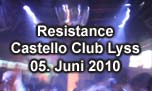 05.06.2010
Resistance of the Harder Stylez Castello Club Lyss