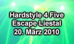 20.03.2010
Hardstyle 4 Five @ Escape, Liestal