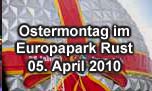 05.04.2010
Ostermontagsausflug Europapark Rust (DE)