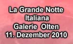 11.12.2010
La Grande Notte Italiana  @ Galerie - Lounge Bar Club, Olten