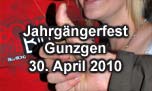 30.04.2010
Jahrgängerfest Gunzgen