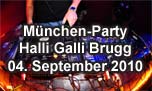 04.09.2010
München-Party @ Halli Galli, Brugg