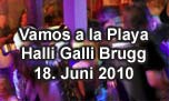 18.06.2010
Vamos a la Playa @ Halli Galli, Brugg
