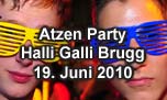 19.06.2010
Atzen Party @ Halli Galli, Brugg