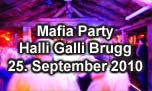 25.09.2010
Mafia Party @ Halli Galli, Brugg