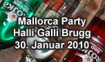 30.01.2010
Mallorca Party @ Halli Galli, Brugg