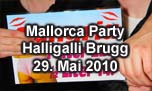 29.05.2010
Mallorca Party @ Halli Galli, Brugg