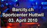03.04.2010
Barcity.ch Sportcenter, Huttwil