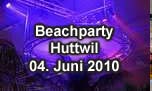 04.06.2010
Beach Party Huttwil Nationales Sportcenter, Huttwil