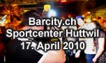 17.04.2010
Barcity.ch Nationales Sportzentrum Huttwil
