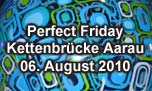 06.08.2010
Perfect Friday @ Kettenbrücke, Aarau