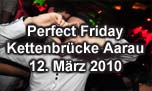 12.03.2010
Perfect Friday @ Kettenbrücke, Aarau