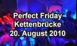 20.08.2010
Perfect Friday @ Kettenbrücke, Aarau