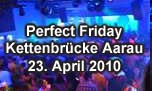 23.04.2010
Perfect Friday @ Kettenbrücke, Aarau
