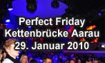 29.01.2010
Perfect Friday @ Kettenbrücke, Aarau