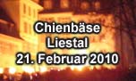 21.02.2010
Chienbäse Liestal