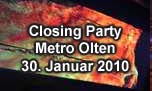 30.01.2010
Closing Party @ Metro Club, Olten