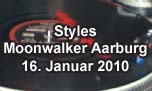 16.01.2010
Styles @ Moonwalker Music Club, Aarburg
