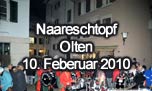 10.02.2010
Naareschtopf Altstadt , Olten