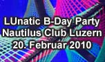 20.02.2010
LUnatic Birthday Party Nautilus Club, Luzern