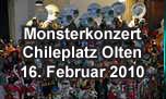 16.02.2010
Monsterkonzert Chileplatz, Olten