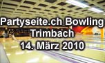 14.03.2010
partyseite.ch Team Bowling Bowlingcenter Trimbach