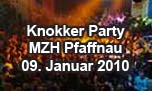09.01.2010
Knokker Party MZH, Pfaffnau