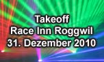 31.12.2010
Takeoff Race Inn, Roggwil
