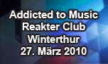 27.03.2010
ADDICTED to Music Reaktor Club, Winterthur