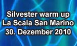30.12.2010
Silvester warm up La Scala, San Marino
