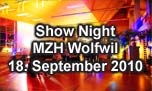 18.09.2010
Show Night MZH Wolfwil
