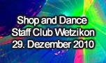 29.12.2010
Shop and Dance Staff Club, Wetzikon