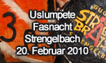 20.02.2010
Uslumpete Strengelbach