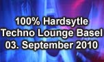 03.09.2010
100% Hardstyle Techno Lounge, Basel