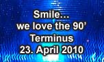 23.04.2010
Smile… we love the 90’s @ Terminus, Olten