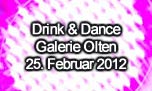 25.02.2012
Drink & Dance @ Galerie - Lounge Bar Club, Olten