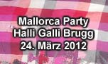 24.03.2012
Mallorca Party @ Halli Galli, Brugg