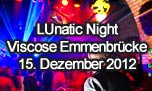 15.12.2012
LUnatic Night Viscose Emmenbrücke