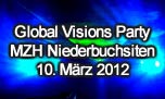 10.03.2012
Global Visions Party 2012 MZH Niederbuchsiten