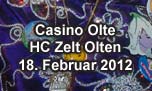 18.02.2012
Casino Olte HC Zelt, Olten