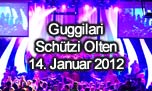 14.01.2012
Guggilari @ Kulturzentrum Schützi, Olten