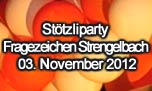 03.11.2012
Stötzliparty Fragezeichen Strengelbach