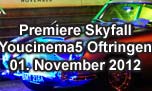 01.11.2012
Premieren-Party: James Bond - Skyfall Youcinema5, Oftringen