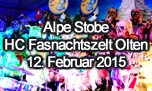 12.02.2015
Alpe Stobe  HC Fasnachtszelt, Olten